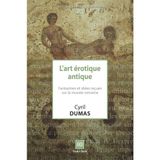 L'art érotique antique: Fantasmes et idées reçues sur la morale romaine