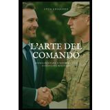 L'arte del comando: riorganizzare l'azienda con disciplina militare
