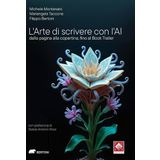 L'arte di scrivere con l’AI. Dalla pagina alla copertina, fino al Book Trailer (Narrativa)