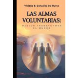 Las almas voluntarias: Misión transformar el mundo