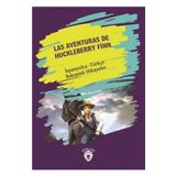 Las Aventuras De Huckleberry Finn - İspanyolca Türkçe Bakışımlı Hikayeler - Dorlion Yayınevi