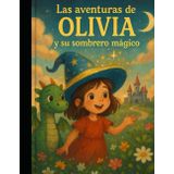 Las aventuras de Olivia y el sombrero mágico