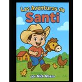 LAS AVENTURAS DE SANTI: ¡Lee, pinta y juega con Santi!