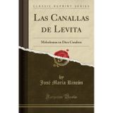 Las Canallas de Levita: Melodrama en Diez Cuadros (Classic Reprint)