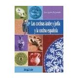Las cocinas árabe y judía y la cocina española (PEQUEÑA MARMITA)