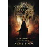 LAS CRÓNICAS DE LILYTH: EL EJÉRCITO DE LOS OSCUROS (EL EQUILIBRIO DE LAS ALMAS, Band 1)