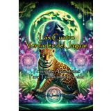 Las Cuatro Verdades del Jaguar: Principios Ancestrales Para Transformar Tu Vida.: Sabiduría Ancestral