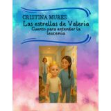 Las estrellas de Valeria Cuento para entender la leucemia (El Club de los cuentos que curan, Band 3)