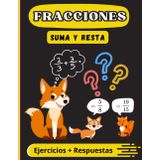 Las Fracciones: Ejercicios de Suma y Resta Corregidos - Edades: 7 - 10 años