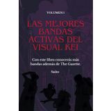 LAS MEJORES BANDAS ACTIVAS DEL VISUAL KEI: Con este libro conocerás las mejores bandas activas que hay en el Visual Kei. Bandas japonesas