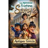 Las Misteriosas Aventuras de Samy 2 - Antigua Grecia: Cuento infantil ilustrado sobre amistad, confianza y valentía | Un viaje educativo a civilizaciones antiguas para niños y niñas de 6 a 10 años