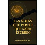 Las notas que parece que nadie escribió: Cuando lo absurdo se vuelve increíble y transformador