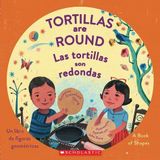 Las tortillas son redondas / Tortillas Are Round