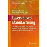 [(Lasers Based Manufacturing : 5th International and 26th All India Manufacturing Technology, Design and Research Conference, AIMTDR 2014)] [Edited by Uday Shanker Dixit ] published on (July, 2015)