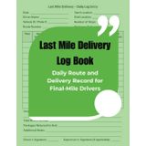 Last Mile Delivery Log Book: Daily Route and Delivery Record for Final-Mile Drivers