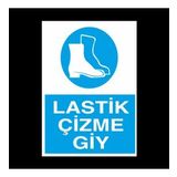 Lastik Çizme Giy Uyarı Levhası 70x100cm