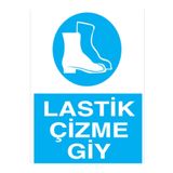 Lastik Çizme Giy Uyarı Tabelası - 70x100 Foreks - AK28