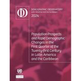 Latin America and the Caribbean Demographic Observatory 2024: Population Prospects and Rapid Demographic Changes in the First Quarter of the Twenty-first Century in Latin America and the Caribbean