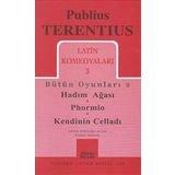 LATIN KOMEDYALARI 3 BÜTÜN OYUNLARI 2 HADIM AĞASI-PHORMIO-KENDININ CELLADI - PUBLIUS TERENTIUS