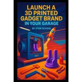 Launch a 3D Printed Gadget Brand in Your Garage: Manufacture Cable Organizers, Pen Holders and Phone Docks with Unique Custom Designs