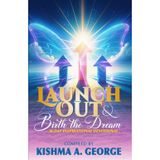 Launch Out & Birth the Dream!