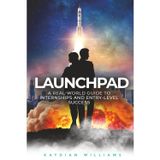 Launchpad: A Real-World Guide to Internships and Entry-Level Success