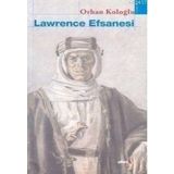 Lawrence Efsanesi - Orhan Koloğlu