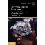 Lawyering Imperial Encounters: Negotiating Africa's Relationship with the World Economy