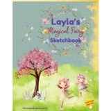 Layla's Fairy Sketchbook: custom name sketch pad for ages 3+: Fairy sketch pad for kids ages 4–8 – Drawing book for quiet time | gifts & travel fun