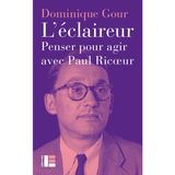 L'éclaireur: Penser pour agir avec Paul Ricoeur