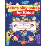 LDP's Silly Jokes for Kids | Laugh-Out-Loud Jokes: Super Hilarious Jokes | A Fun Joke Book That Keep Kids Entertained Anywhere | Perfect Clean Joke ... all occasions (Kids Activity Books, Band 3)