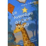 Le Avventure dei Diritti Magici: Racconti magici per scoprire libertà, rispetto e uguaglianza (Naturopatia e cura di se, Band 4)