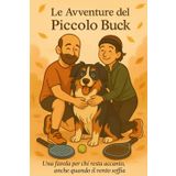 Le avventure del Piccolo Buck: Una favola per chi resta accanto, anche quando il vento soffia