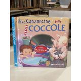Le canzoncine delle coccole. Leggi e canta con noi! Con CD Audio