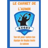 Le Carnet de l'Admin: Ton kit pour suivre ton équipe de Rugby toute la saison