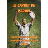 Le Carnet de l'Admin: Tout ce qu'il faut pour suivre ton équipe de Rugby toute la saison