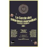 Le cercle des polardeux marseillais et de leurs complices: Saison 3