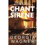 Le Chant de la Sirène: Une enquête de Sophie Quinn, thriller du FBI Tome 4 (Sophie Quinn Thriller mystérieux du FBI, Band 4)
