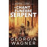 Le Chant funèbre du Serpent: Un Thriller policier FBI avec Sophie Quinn Tome 6 (Sophie Quinn Thriller mystérieux du FBI, Band 6)
