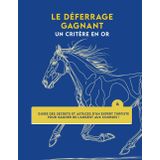 Le Déferrage Gagnant : Un critère en Or: GuIde des secrets et astuces d’un expert turfiste pour gagner de l’argent aux courses !