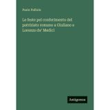 Le feste pel conferimento del patriziato romano a Giuliano e Lorenzo de' Medici