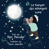 Le Garçon Qui Atteignit Lune (French Edition): Une histoire amusante et inspirante sur un garçon qui cherche les conseils de la lune pour gagner en ... parfait pour les enfants âgés de 4 à 8 ans.