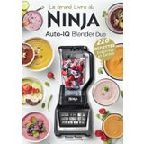 Le Grand Livre du Ninja Auto-iQ Blender Duo: 220 Recettes Créatives et Saines