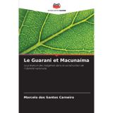 Le Guarani et Macunaíma