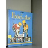 Le Hockey Sur Glace. Les Regles, La Technique, La Tactique