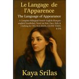 Le Langage de l'Apparence / The Language of Appearance: A Complete Bilingual French-English (français-anglais) Vocabulary Novel on Hair, Face, Style & Clothing for TEF, TCF, IELTS, CELPIP, TOEFL & ESL