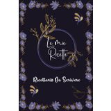 le Mie Ricette: Ricettario da Scrivere Personalizzato, Libro di Cucina con Spazio per 100 Piatti Preferiti -110 pagine da compilare in un Comodo formato A5 con Indice