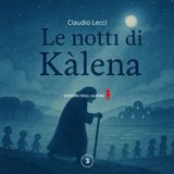 Le notti di Kàlena - 3 (Fiabe del Gargano, Band 3)