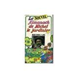 Le nouvel almanach de michel le jardinier