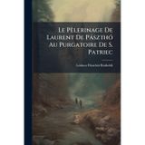 Le Pèlerinage De Laurent De PàszthÃ3 Au Purgatoire De S. Patriec